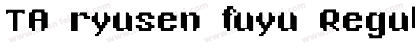 TA ryusen fuyu Regular字体转换
